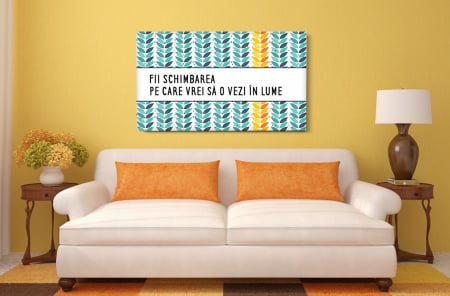 Citate - Tablou canvas : Fii schimbarea