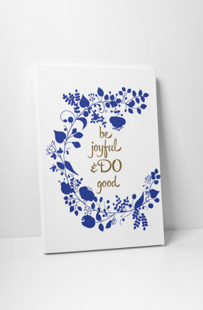 Tablouri Canvas - Tablou canvas : Be joyful