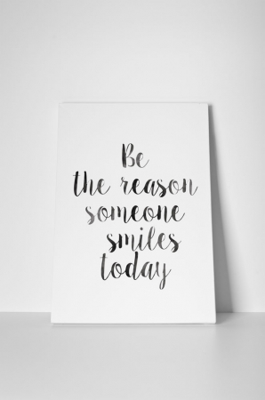 Tablou canvas : Be the reason [1]
