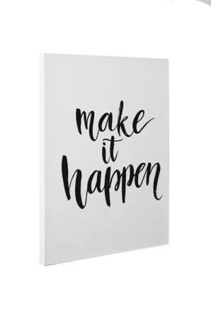 Tablou canvas : Make it happen [4]