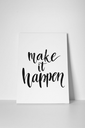 Tablou canvas : Make it happen [1]