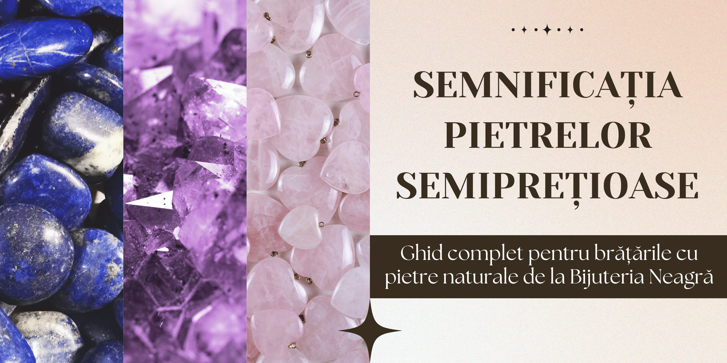 Semnificația pietrelor semiprețioase – ghid complet pentru brățările cu pietre naturale de la Bijuteria Neagră