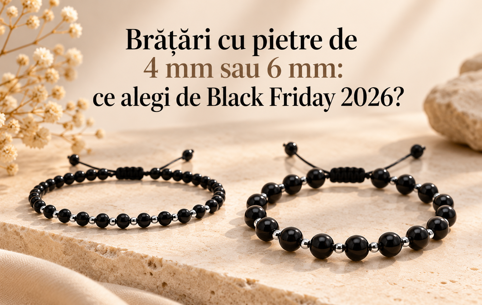 Brățări cu pietre de 4 mm sau 6 mm: ce alegi de Black Friday 2026?