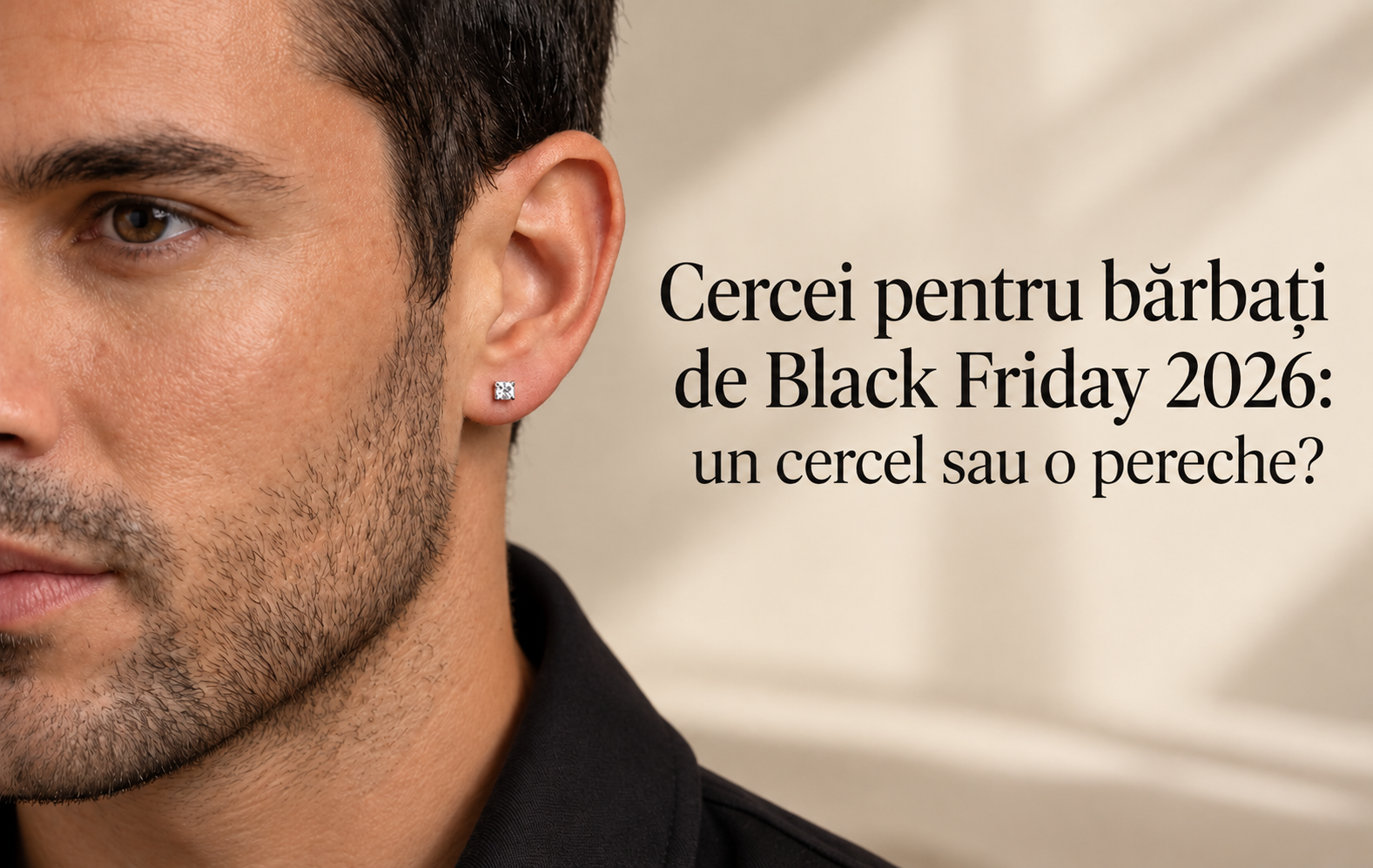Cercei pentru bărbați de Black Friday 2026: un cercel sau o pereche?
