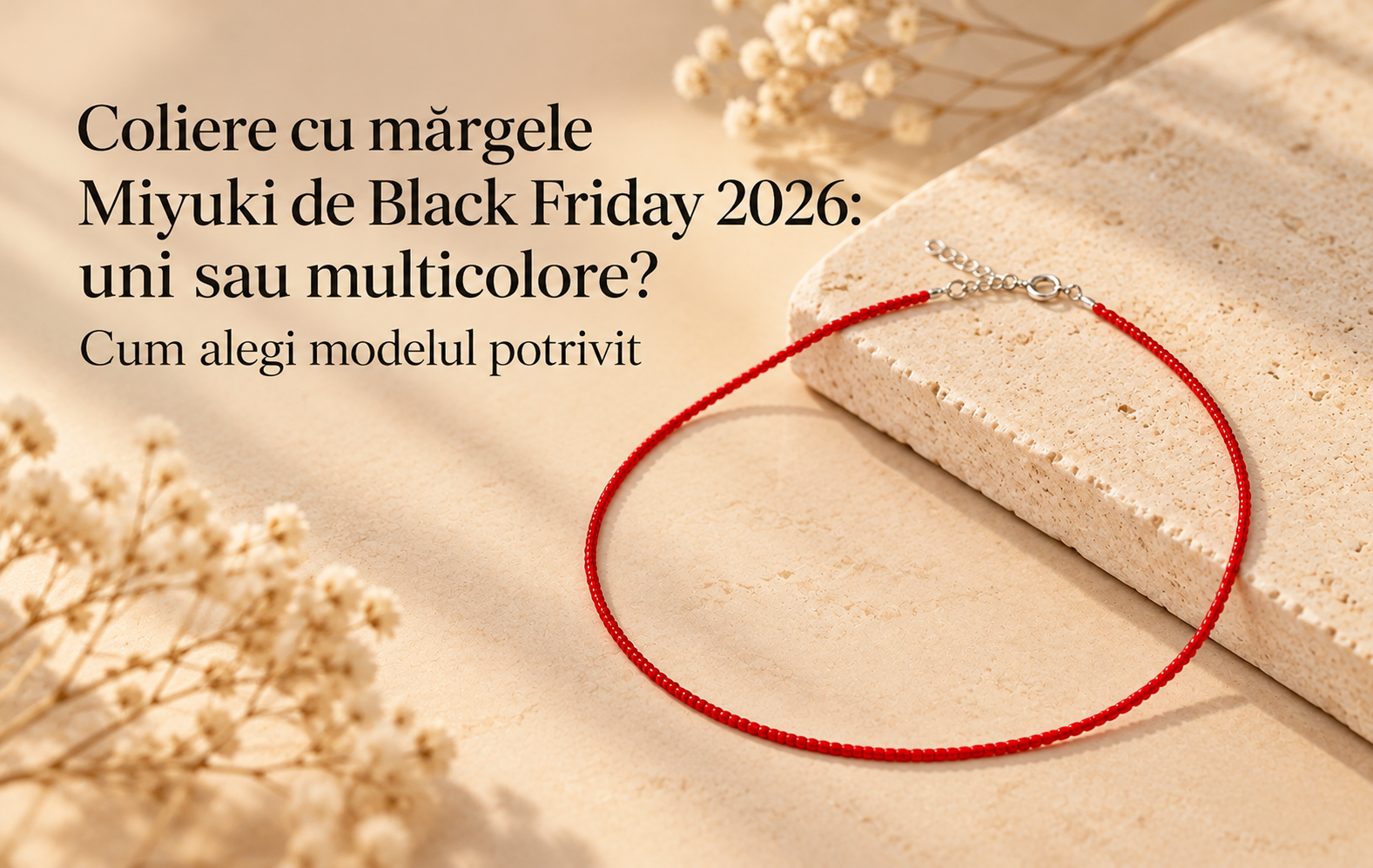 Coliere cu mărgele Miyuki de Black Friday 2026: uni sau multicolore? Cum alegi modelul potrivit