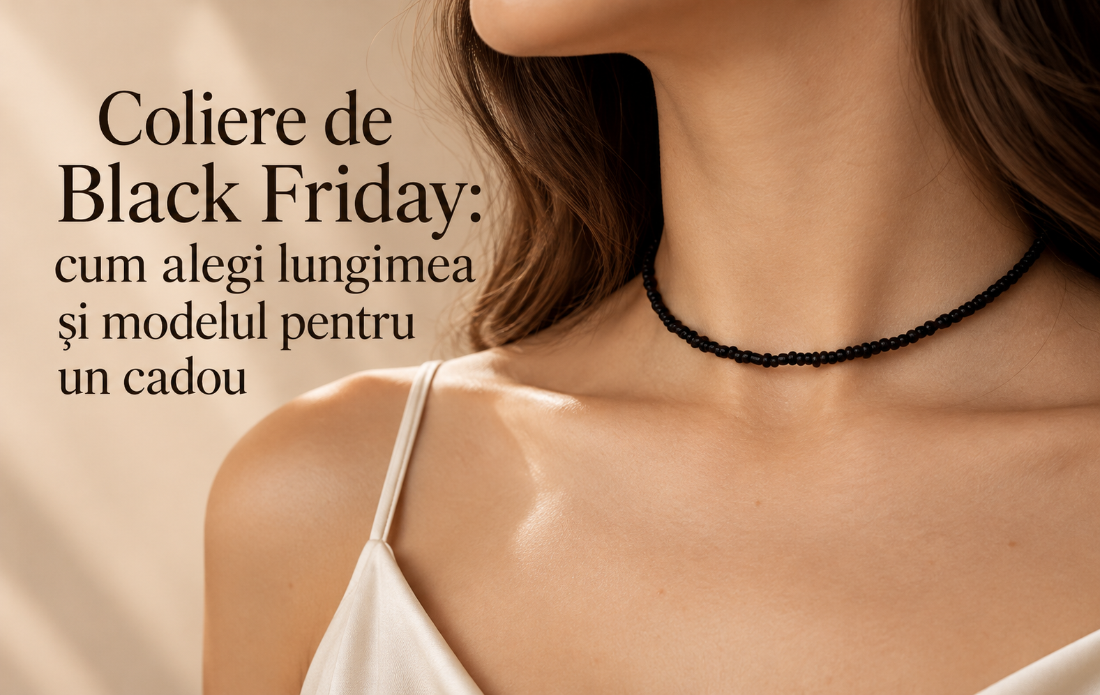 Coliere de Black Friday: cum alegi lungimea și modelul pentru un cadou