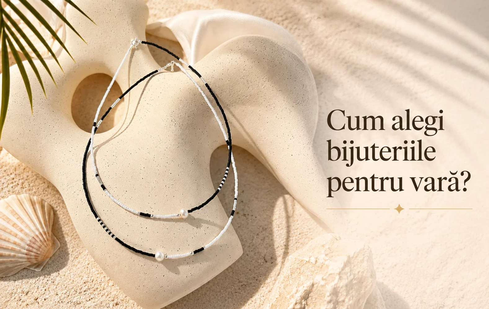 Cum alegi bijuteriile pentru vară? Ghid pentru coliere, brățări și cercei
