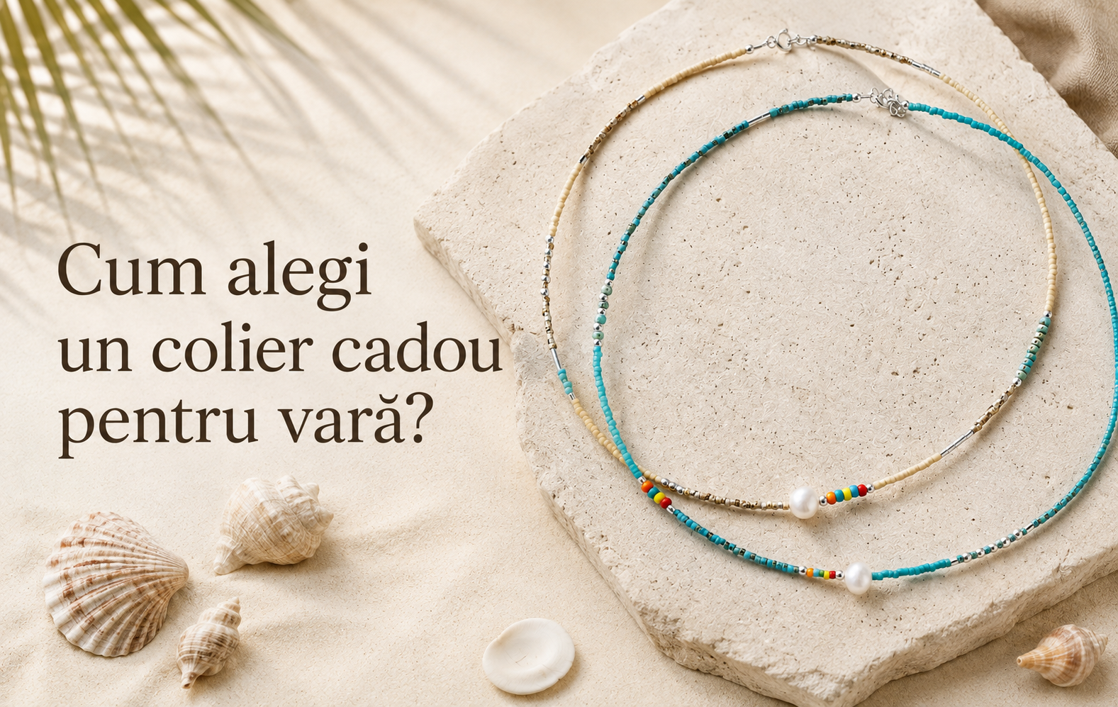 Cum alegi un colier cadou pentru vară?