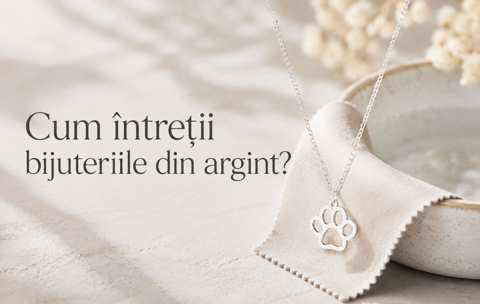 Cum întreții bijuteriile din argint? Ghid pentru păstrarea și curățarea corectă