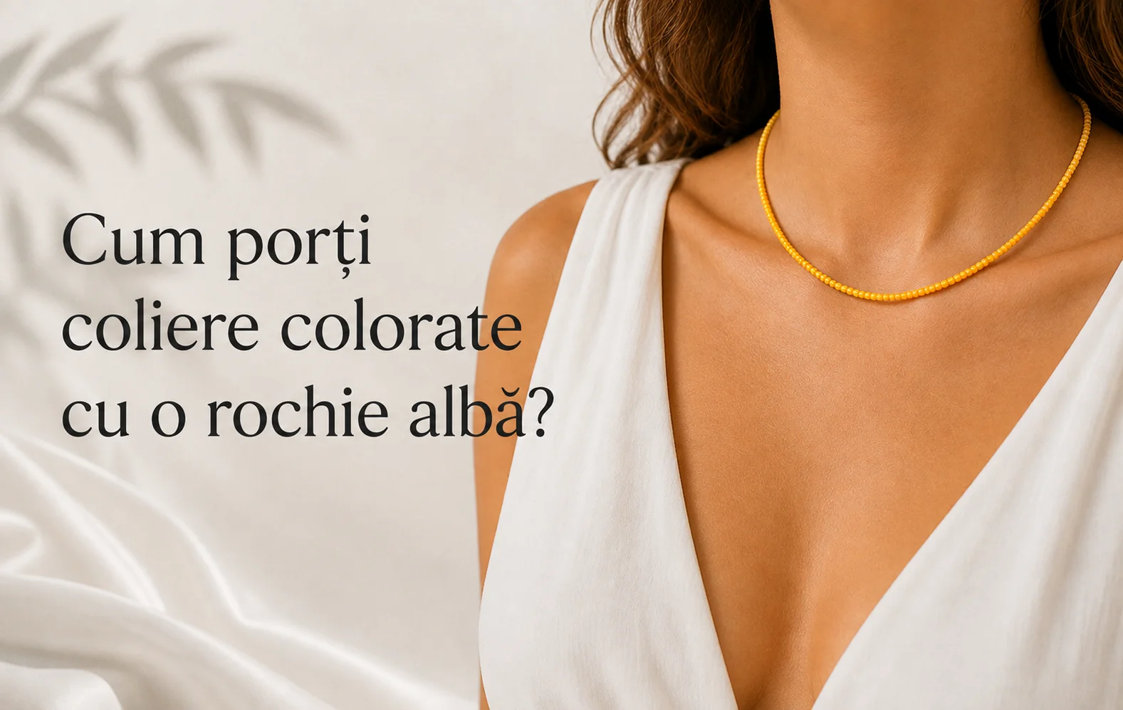 Cum porți coliere colorate cu o rochie albă?