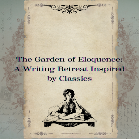 Writing Retreat - The Garden of Eloquence: A Writing Retreat by Classics