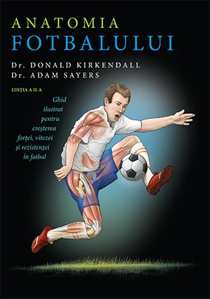 Carte copii - raftul BookTruck - Anatomia fotbalului, de Donald Kirkendall, Adam Sayers
