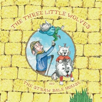 Carte copii - recomandări ALINAre cu poveste - The Three Little Wolves and the Straw Bale House, de Silviu Cotiușcă - Copie