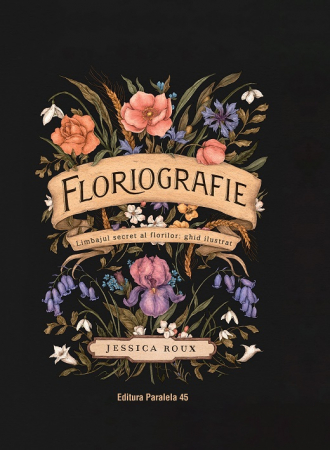 Carte adulți - Floriografie. Limbajul secret al florilor, de Jessica Roux