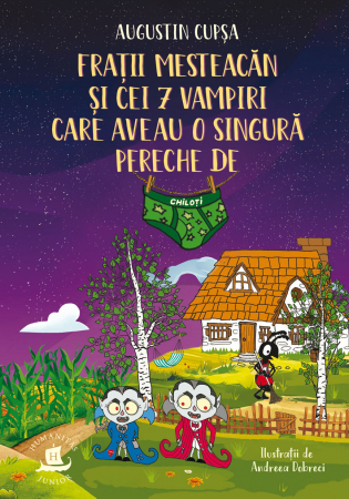 Carte copii - recomandări ALINAre cu poveste - Fraţii Mesteacăn şi cei 7 vampiri care aveau o singură pereche de chiloţi