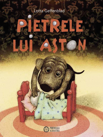 Carte copii - recomandări ALINAre cu poveste - Pietrele lui Aston, de Lotta Geffenblad