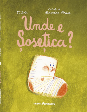 Carte copii - recomandări ALINAre cu poveste - Unde e Sosetica?, de T.O. Bobe