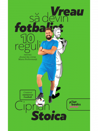 Carte copii - raftul BookTruck - Vreau să devin fotbalist, de Ciprian Stoica