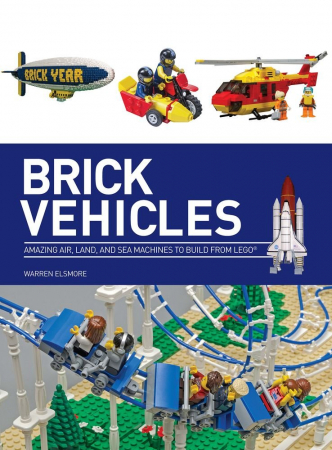Carti si reviste - Brick vehicles: Amazing Air, Land, and Sea Machines to Build from Lego