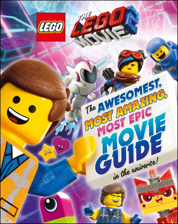 Carti si reviste - The LEGO® Movie 2 : The Awesomest, Most Amazing, Most Epic Movie Guide in the Universe!