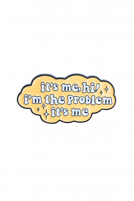 Pin Metalic I'm The Problem [1]