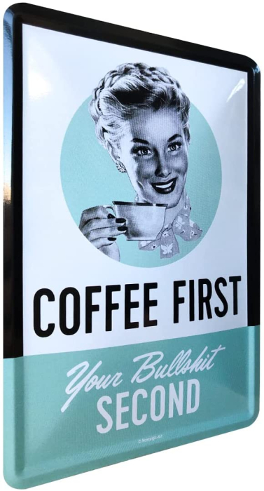 Carte postala metalica Coffee First. Your bullshit second. - Intai cafeaua si apoi balivernele tale [2]