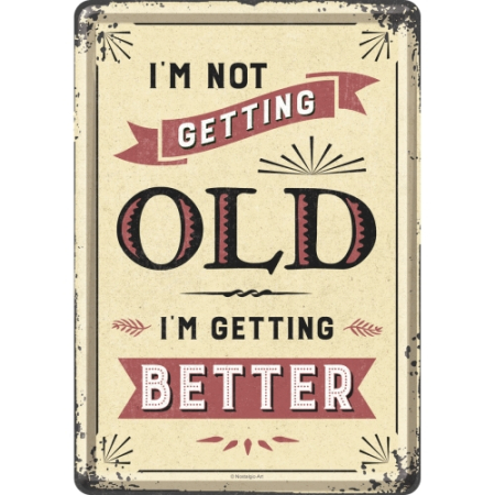 PLACI - Carte Postala metalica Not Getting Old - Nu imbatranesc