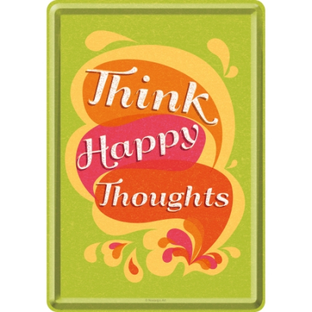 PLACI - Carte postala metalica Think Happy Thoughts - Gandeste lucruri fericite