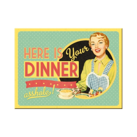 MAGNETI - Magnet 6x8 cm Here is Your Dinner - Poftim Cina