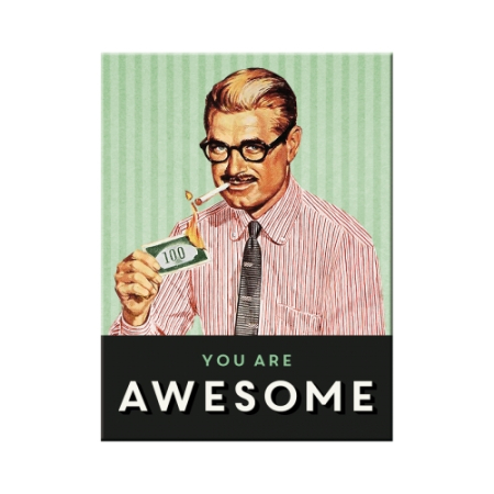MAGNETI - Magnet 6x8 cm You Are Awesome - Esti un smecher