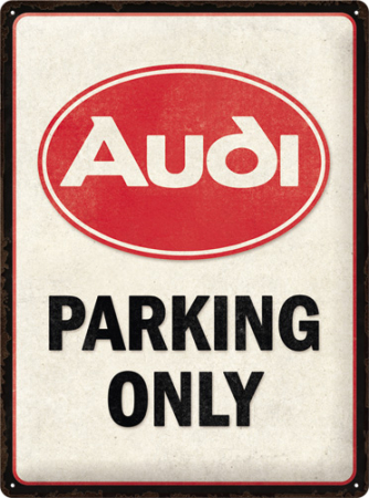PLACI - Placa 30x40 Audi - Parking Only - Parcare doar pentru Audi