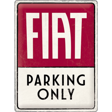 PLACI - Placa 30x40 Fiat - Parking Only - Parcare Doar pentru Fiat