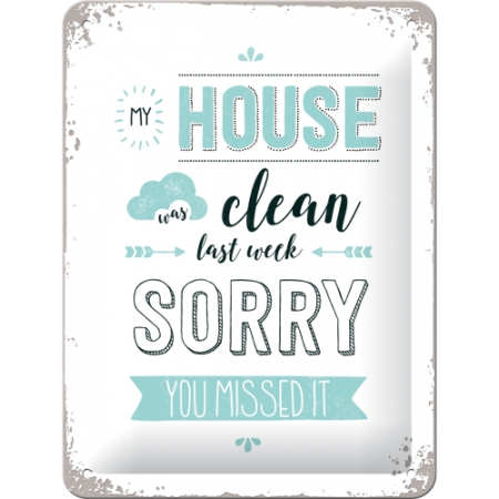 PLACI - Placa metalica 15X20 My House was clean - Casa Era curata