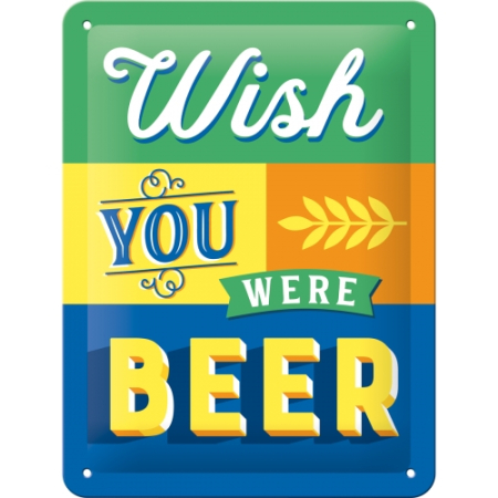 Placa metalica 15x20 Wish You were Beer - Mai buna era o bere