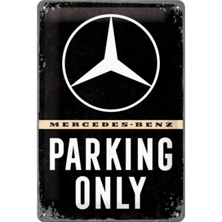PLACI - Placa metalica 20x30 Mercedes-Benz Parking Only - Parcare doar pentru Mercedes-Benz