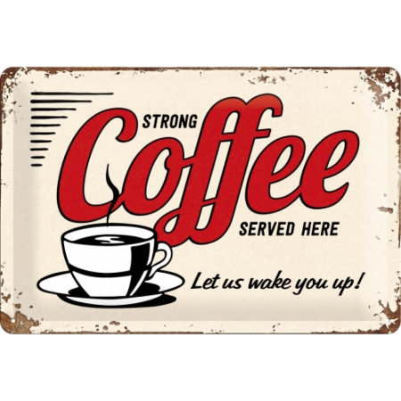 PLACI - Placa metalica 20x30 Strong Coffee Served Here