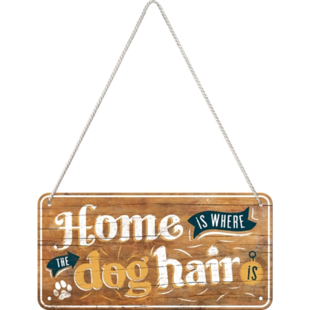 Placa metalica cu snur 10x20 Home is where the dog hair is - Acasa e unde ai par de catel [1]