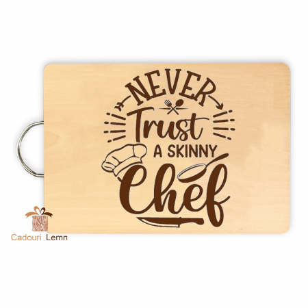 Tocatoare - Tocator personalizat Never trust a skinny Chef