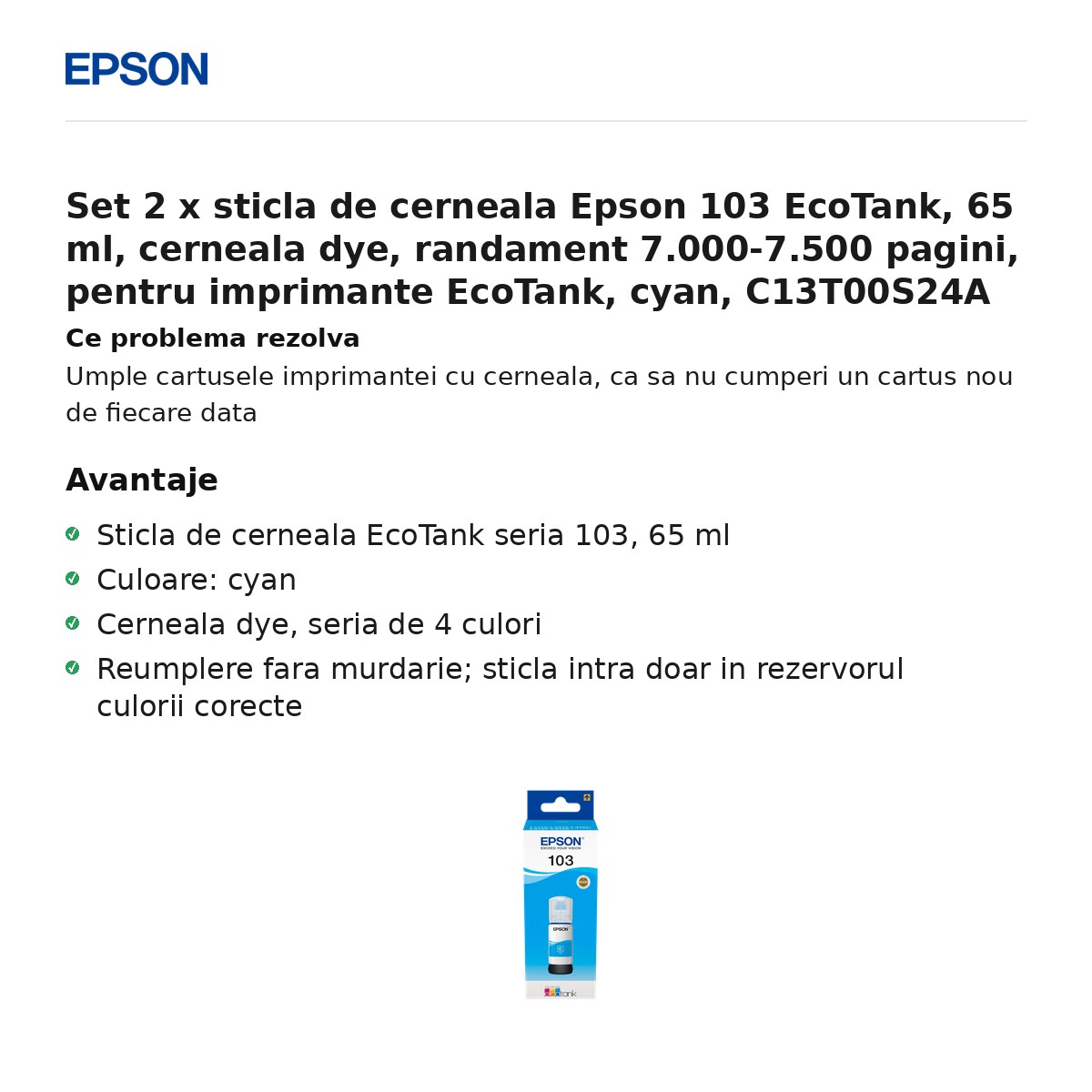 Set 2 x sticla de cerneala Epson 103 EcoTank, 65 ml, cerneala dye, randament 7.000-7.500 pagini, pentru imprimante EcoTank, cyan, C13T00S24A [2]