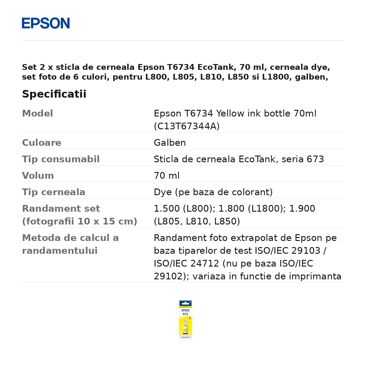 Set 2 x sticla de cerneala Epson T6734 EcoTank, 70 ml, cerneala dye, set foto de 6 culori, pentru L800, L805, L810, L850 si L1800, galben, C13T67344A [3]