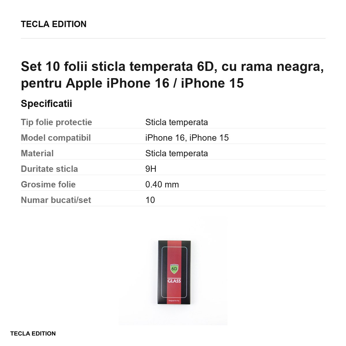 Set 10 folii sticla temperata 6D, cu rama neagra, pentru Apple iPhone 16 / iPhone 15 [5]