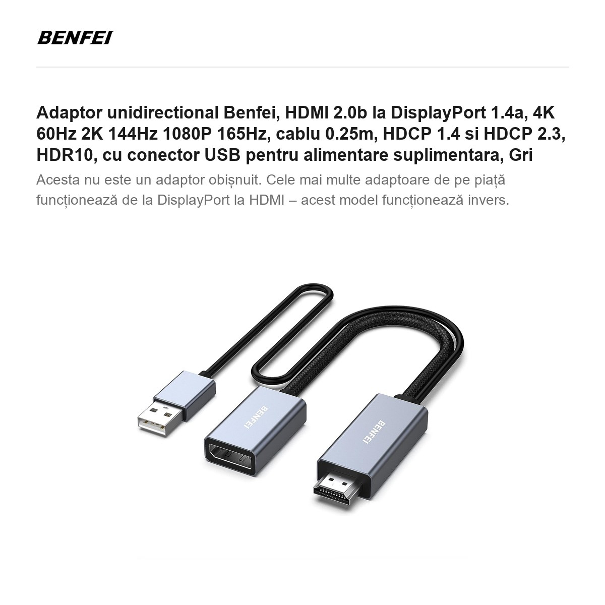 Adaptor unidirectional Benfei, HDMI 2.0b la DisplayPort 1.4a, 4K 60Hz 2K 144Hz 1080P 165Hz, cablu 0.25m, HDCP 1.4 si HDCP 2.3, HDR10, cu conector USB pentru alimentare suplimentara, Gri [2]