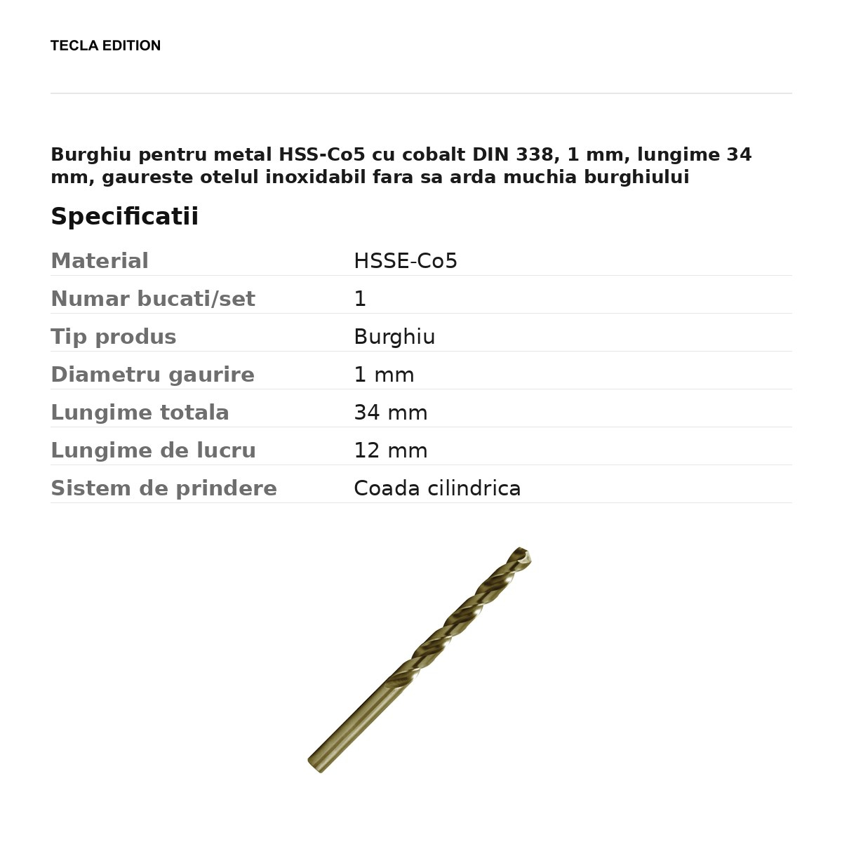 Burghiu pentru metal HSS-Co5 cu cobalt DIN 338, 1 mm, lungime 34 mm, gaureste otelul inoxidabil fara sa arda muchia burghiului [3]