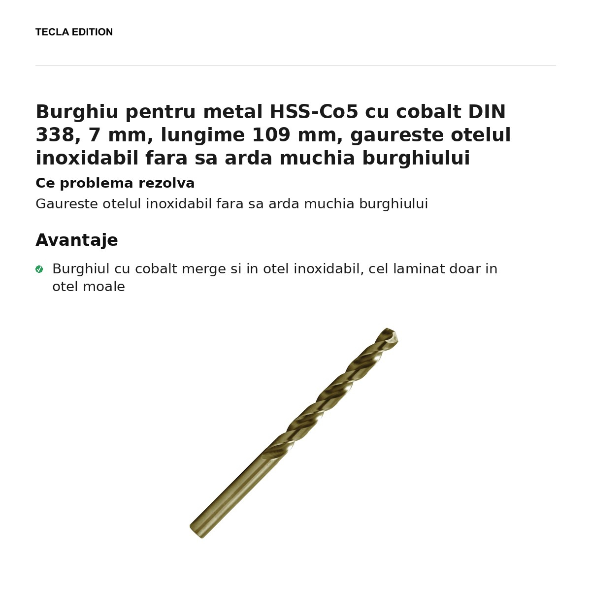Burghiu pentru metal HSS-Co5 cu cobalt DIN 338, 7 mm, lungime 109 mm, gaureste otelul inoxidabil fara sa arda muchia burghiului [2]