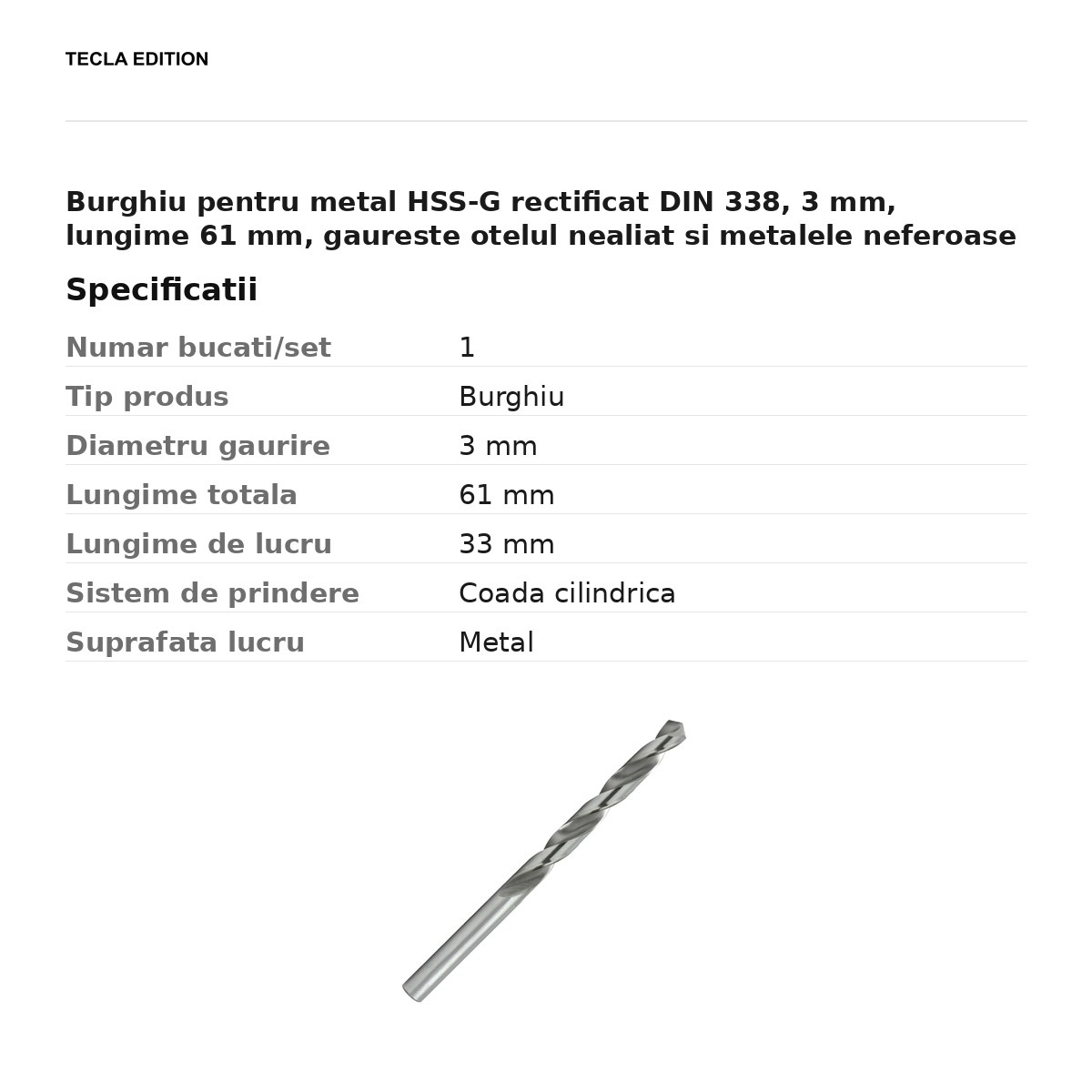 Burghiu pentru metal HSS-G rectificat DIN 338, 3 mm, lungime 61 mm, gaureste otelul nealiat si metalele neferoase [3]