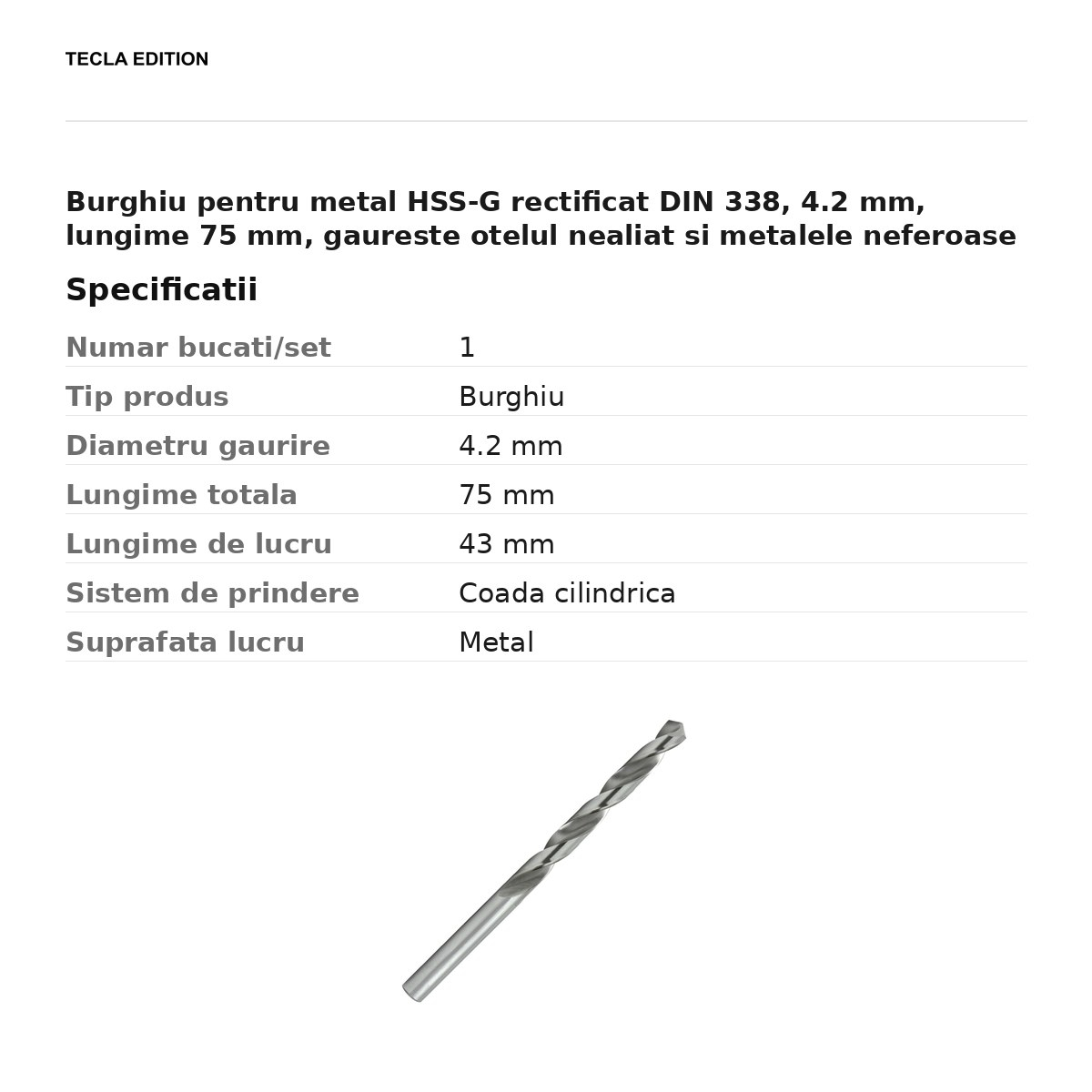 Burghiu pentru metal HSS-G rectificat DIN 338, 4.2 mm, lungime 75 mm, gaureste otelul nealiat si metalele neferoase [3]