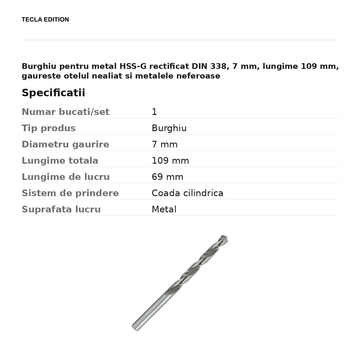Burghiu pentru metal HSS-G rectificat DIN 338, 7 mm, lungime 109 mm, gaureste otelul nealiat si metalele neferoase [3]
