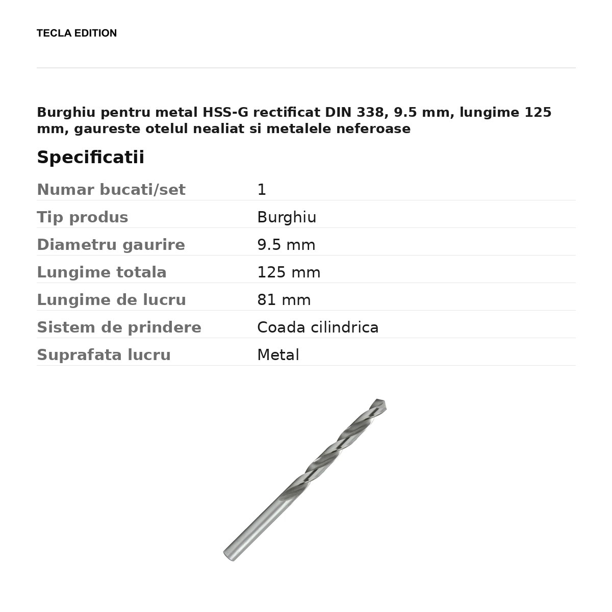 Burghiu pentru metal HSS-G rectificat DIN 338, 9.5 mm, lungime 125 mm, gaureste otelul nealiat si metalele neferoase [3]