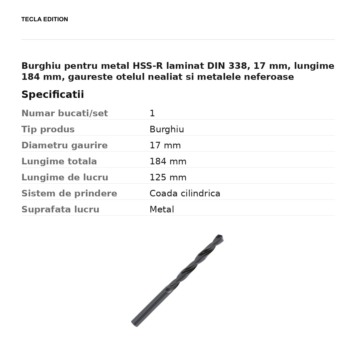 Burghiu pentru metal HSS-R laminat DIN 338, 17 mm, lungime 184 mm, gaureste otelul nealiat si metalele neferoase [3]