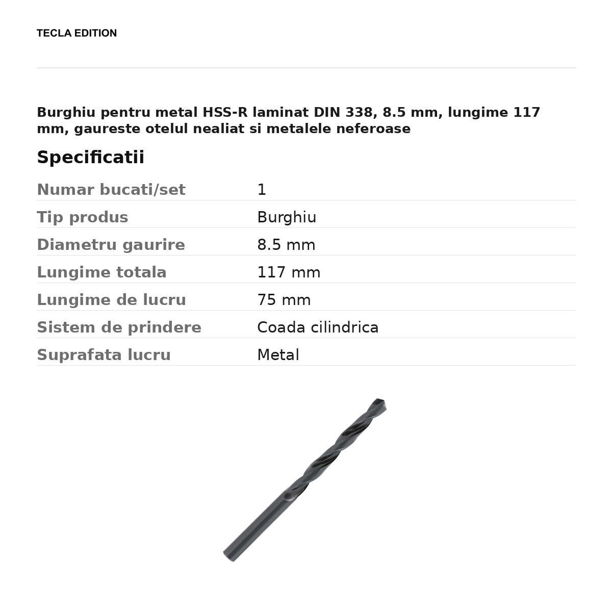 Burghiu pentru metal HSS-R laminat DIN 338, 8.5 mm, lungime 117 mm, gaureste otelul nealiat si metalele neferoase [3]